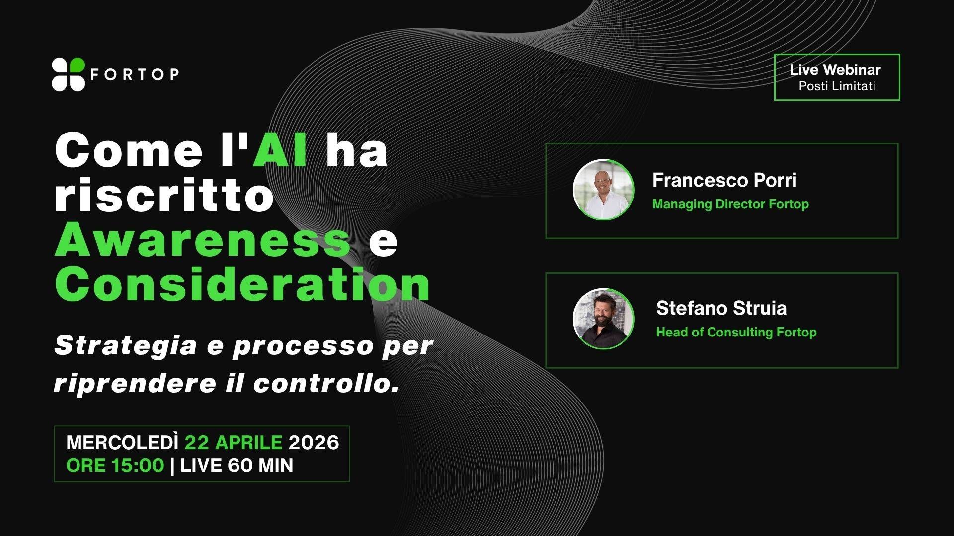 Webinar Fortop – Come l’AI ha riscritto Awareness e Consideration